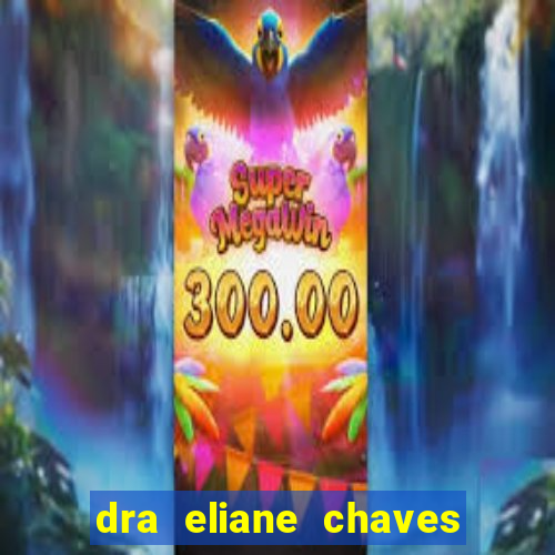 dra eliane chaves ginecologista botafogo